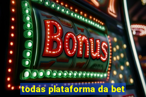 todas plataforma da bet